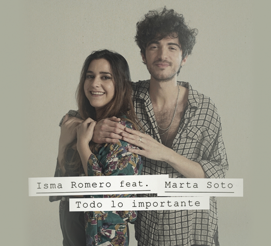 Isma Romero Marta Soto Todo lo Importante